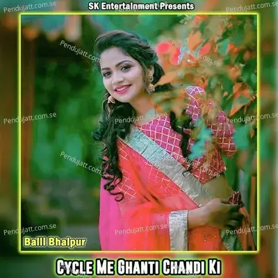 Cycle Me Ghanti Chandi Ki - Balli Bhalpur album cover 