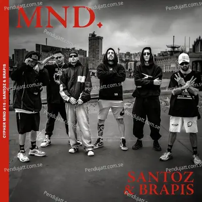 Cypher Mnd  15  Santoz  Amp  Brapis  Vol 1 - Mundialista Crew album cover 