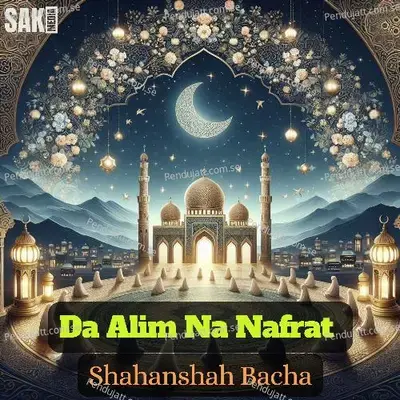 Da Alim Na Nafrat - Shahanshah Bacha album cover 
