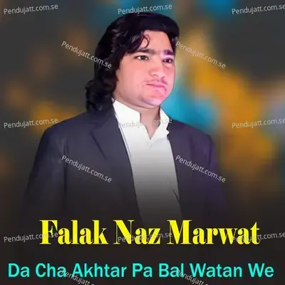 Da Cha Akhtar Pa Bal Watan We - Falak Naz Marwat album cover 