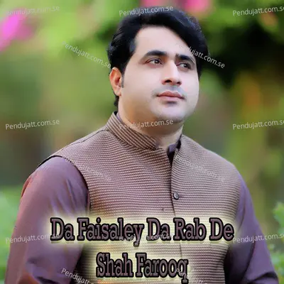 Da Faisaley Da Rab De - Shah Farooq cover album