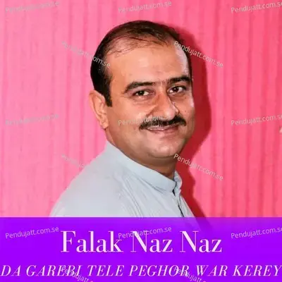 Da Garebi Tele Peghor War Kerey - falak Naz Naz album cover 