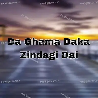 Da Ghama Daka Zindagi Dai - Master Ali Haider album cover 