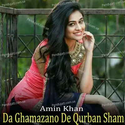 Da Ghamazano De Qurban Sham - Amin Khan album cover 