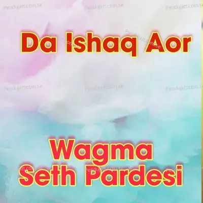 Da Ishaq Aor - Wagma album cover 