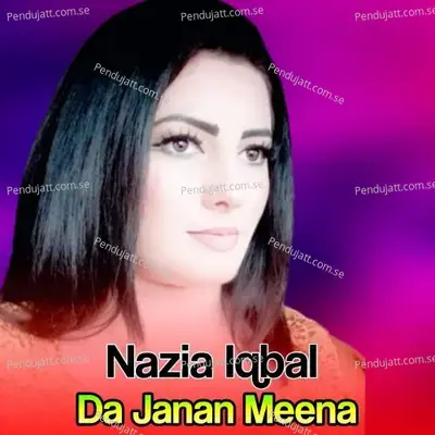 Da Janan Meena - Nazia Iqbal cover album
