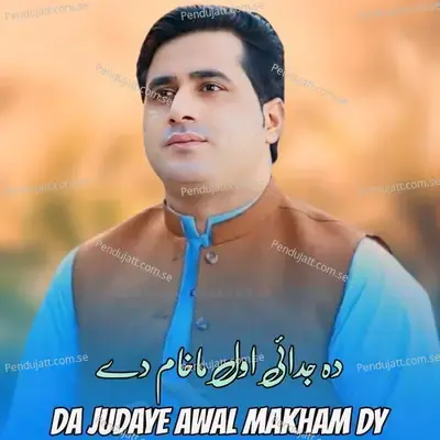 Da Judaye Awal Makham Dy - Shah Farooq album cover 