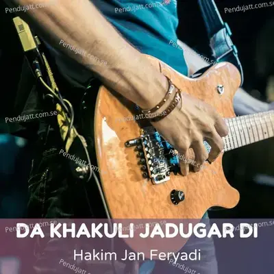 Da Khakuli Jadugar Di - Hakim Jan Feryadi cover album