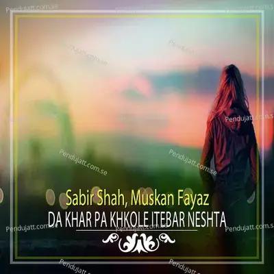 Da Khar Pa Khkole Itebar Neshta - Sabir Shah album cover 