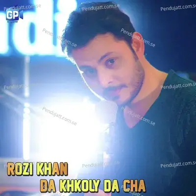 Da Khkoly Da Cha - Rozi Khan album cover 