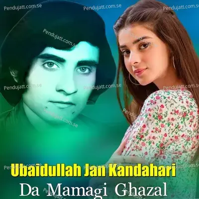 Da Mamagi Ghazal - Ubaidullah Jan Kandahari album cover 