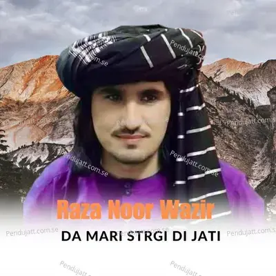 Da Mari Strgi Di Jati - Raza Noor Wazir album cover 