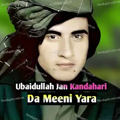 Da Meeni Yara - Ubaidullah Jan Kandahari cover album