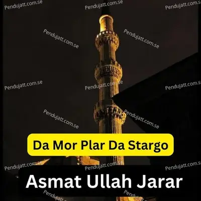 Da Mor Plar Da Stargo - ASMAT ULLAH JARAR album cover 