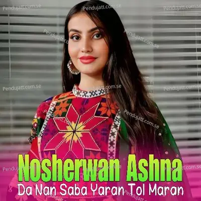 Da Nan Saba Yaran Tol Maran - Nosherwan Ashna album cover 