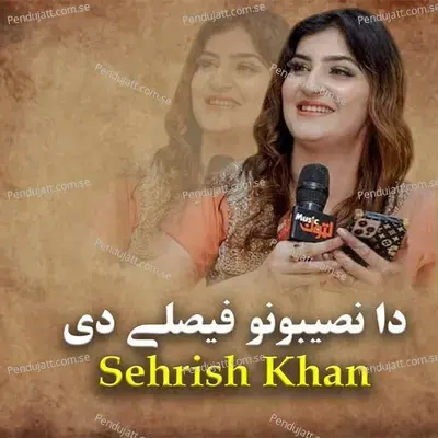 Da Naseebono Faisly Di - Sehrish Khan album cover 