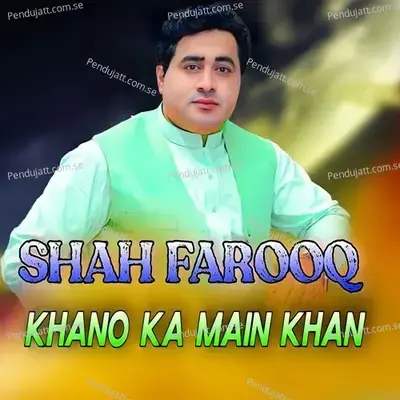 Da Nazak Andeashna - Shah Farooq