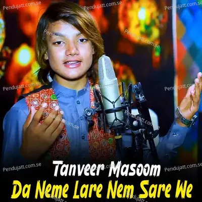 Da Neme Lare Nem Sare We - Tanveer Masoom album cover 