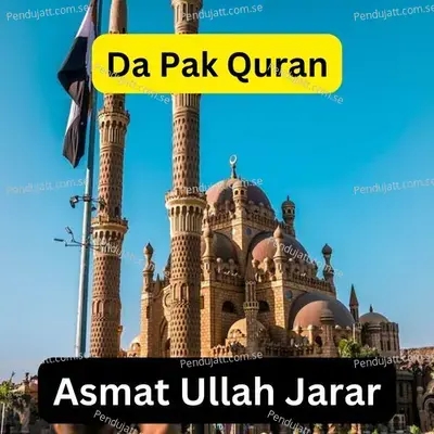 Da Pak Quran - ASMAT ULLAH JARAR album cover 
