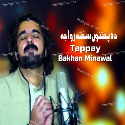 Da Pukhtano Sakhta Rivaja Tappy - Bakhan Minawal album cover 