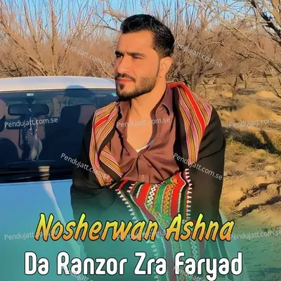 Da Ranzor Zra Faryad - Nosherwan Ashna cover album