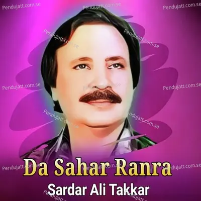 Da Sahar Ranra - Sardar Ali Takkar cover album