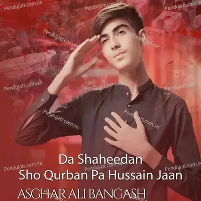 Da Shaheedan Sho Qurban Pa Hussain Jaan - Asghar Ali Bangash album cover 