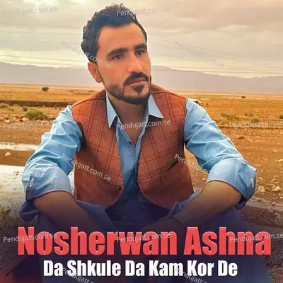 Da Shkule Da Kam Kor De - Nosherwan Ashna cover album