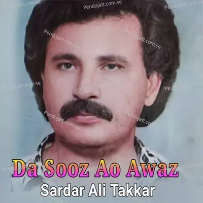 Da Sooz Ao Awaz - Sardar Ali Takkar cover album