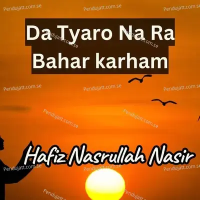Da Tyaro Na Ra Bahar Karham - Hafiz Nasrullah Nasir album cover 