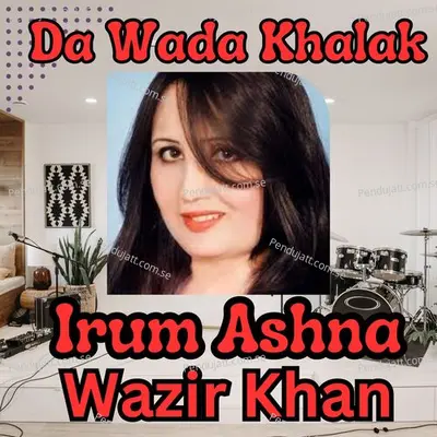 Da Wada Khalak - Irum Ashna album cover 