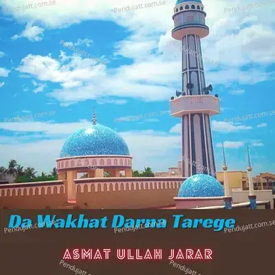 Da Wakhat Darna Tarege - ASMAT ULLAH JARAR album cover 