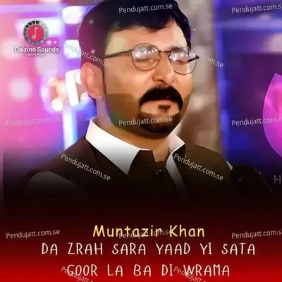 Da Zrah Sara Yaad Yi Sata Goor La Ba Di Wrama - Muntazir Khan album cover 