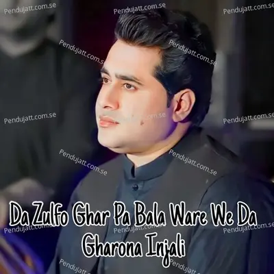 Da Zulfo Ghar Pa Bala Ware We Da Gharona Injali - Shah Farooq album cover 