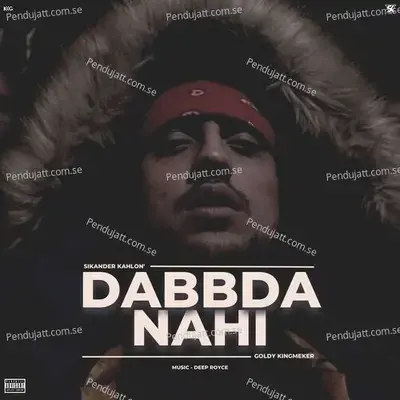 Dabbda Nahi - Sikander Kahlon