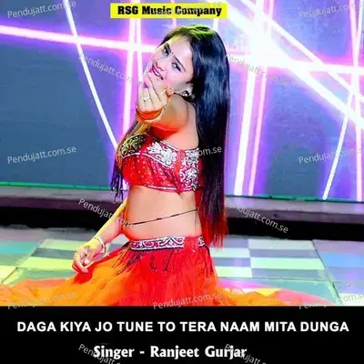 Daga Kiya Jo Tune To Tera Naam Mita Dunga - Ranjeet Gurjar album cover 