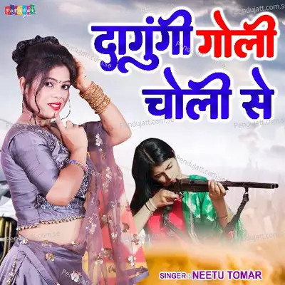 Dagungi Goli Choli Se - Neetu Tomar album cover 