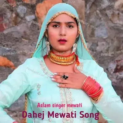 Dahej Mewati Song - Aslam Singer Mewati album cover 