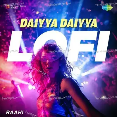 Daiyya Daiyya - Lofi - Raahi album cover 