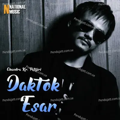 Daktok Esar - Chandra Kr. Patgiri album cover 