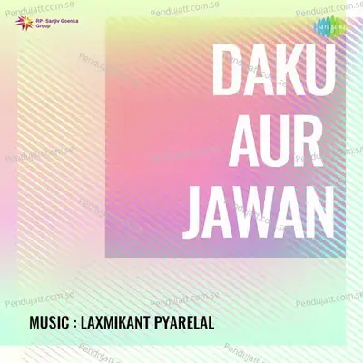 Daku Aur Jawan - Laxmikant - Pyarelal cover album