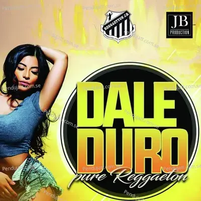 Dale Duro (Pure Reggaeton Compilation) - Extra Latino
