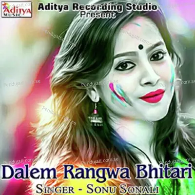 Dalem Rangwa Bhitari - Sonu Sonali album cover 