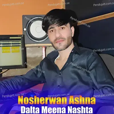 Dalta Meena Nashta - Nosherwan Ashna