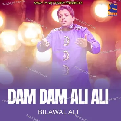 Dam Dam Ali Ali - Bilawal Ali album cover 