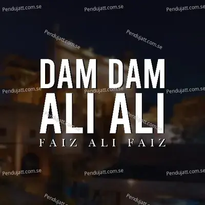 Dam Dam Ali Ali - Faiz Ali Faiz album cover 