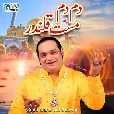 Dam Dam Mast Qalandar - Abid Meher Ali Qawwal cover album