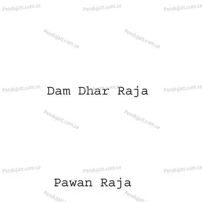 Dam Dhar Raja - Pawan Raja album cover 