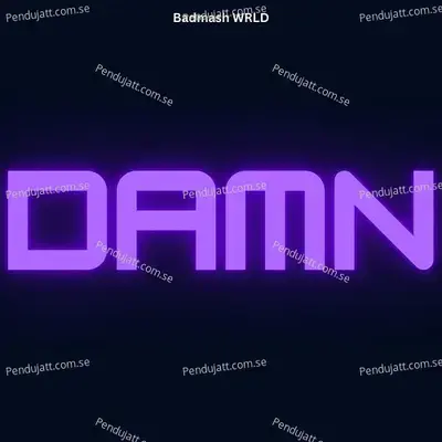 Damn - Badmash WRLD album cover 