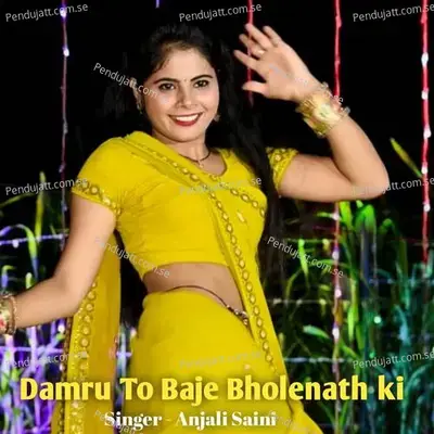 Damru To Baje Bholenath Ki - Anjali Saini album cover 